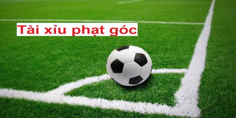 Kèo phạt góc tài xỉu là dạng cược phụ