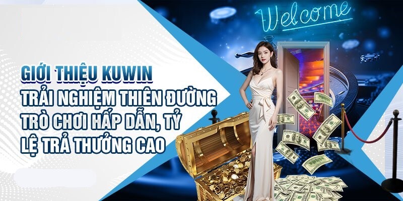 Sân chơi uy tín Kuwin đa dạng hấp dẫn